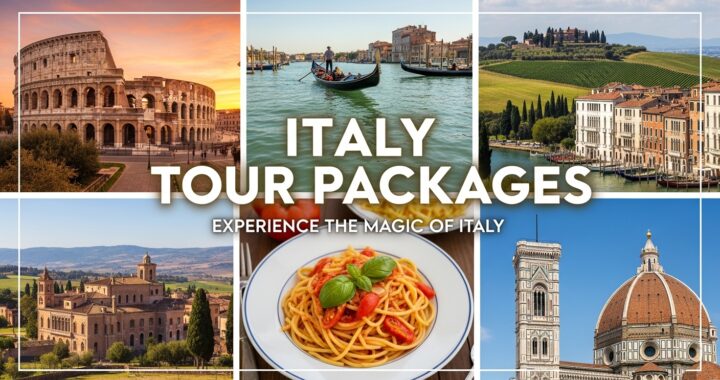 italy tour packages: Your Complete Guide to Exploring Italy with Ease and Style